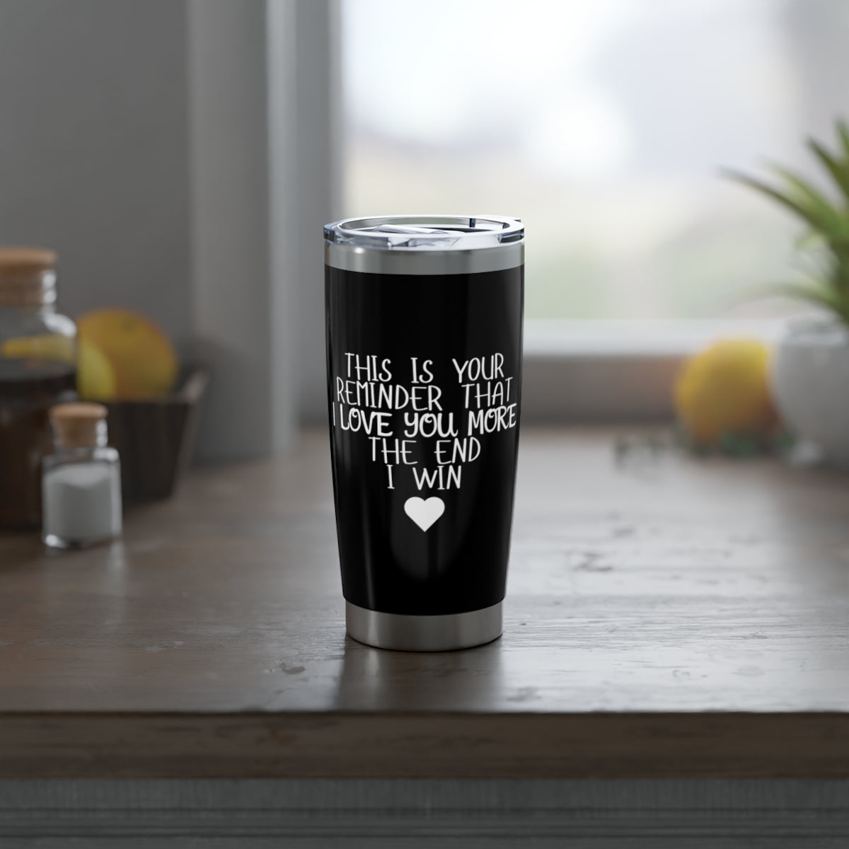 "Love you more" 20oz Tumbler